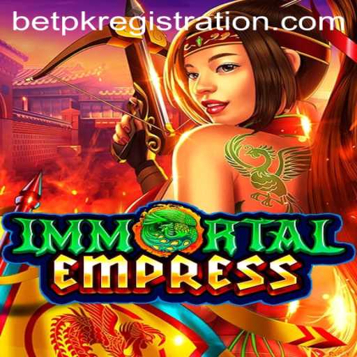 ImmortalEmpress: A New Era of Gaming with BETPK